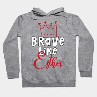 Brave Like Esther Jewish Purim Design Hoodie